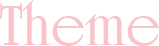 Theme